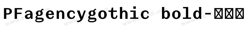 PFagencygothic bold字体转换